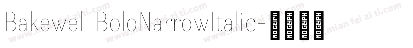 Bakewell BoldNarrowItalic字体转换